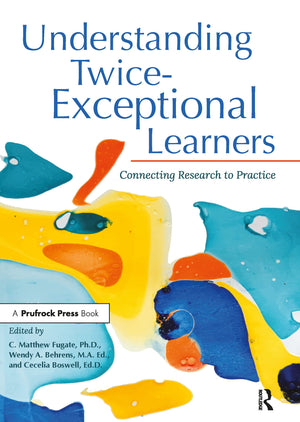 Understanding TwiceExceptional Learners: Connecting Research to Practice,Used