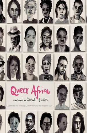 Queer Africa Vol. 1: New And Collected Fiction