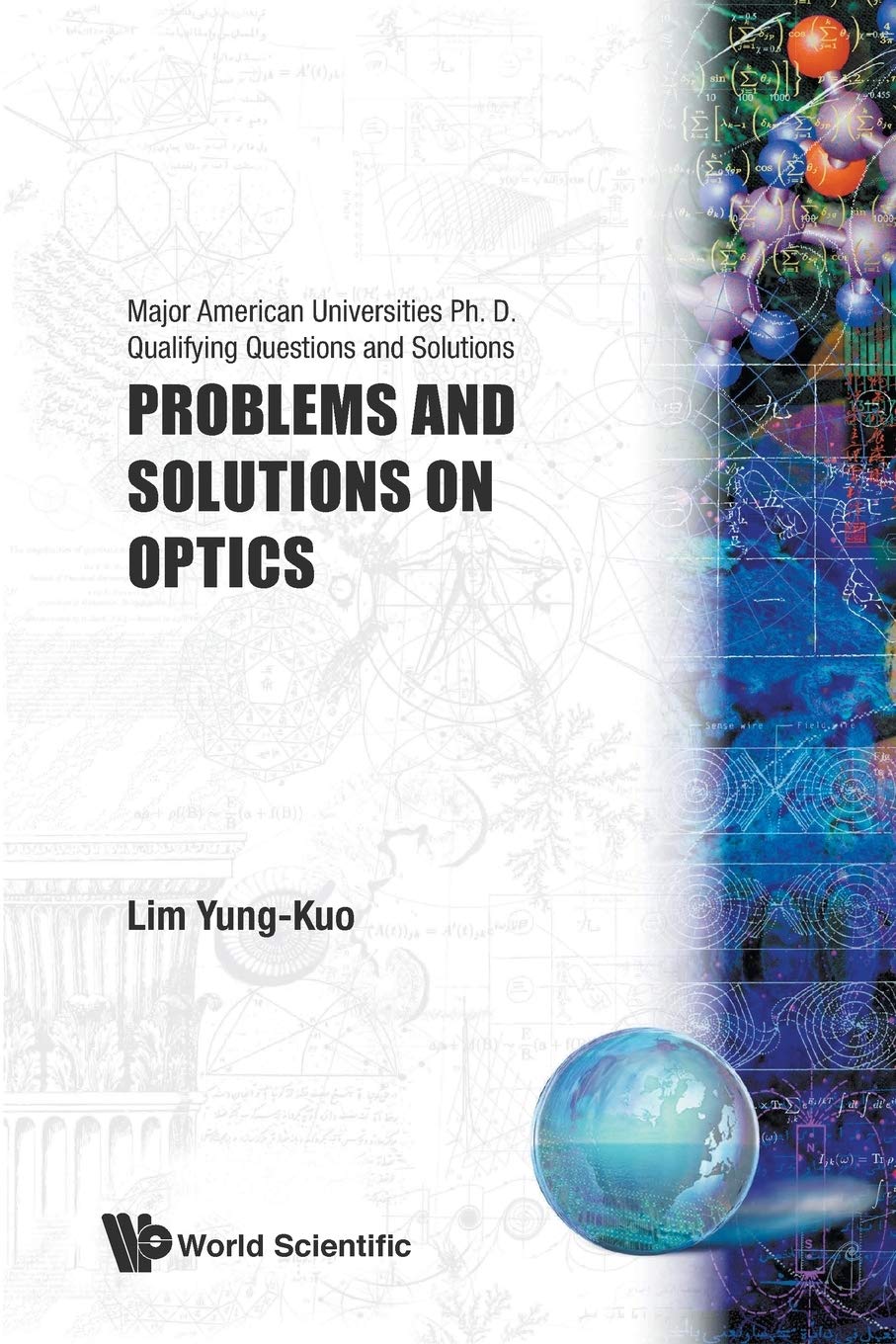 PROBLEMS AND SOLUTIONS ON OPTICS (Major American Universities PH.D. Qualifying Questions and S),Used