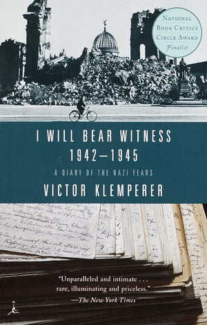 I Will Bear Witness 19421945: A Diary Of The Nazi Years