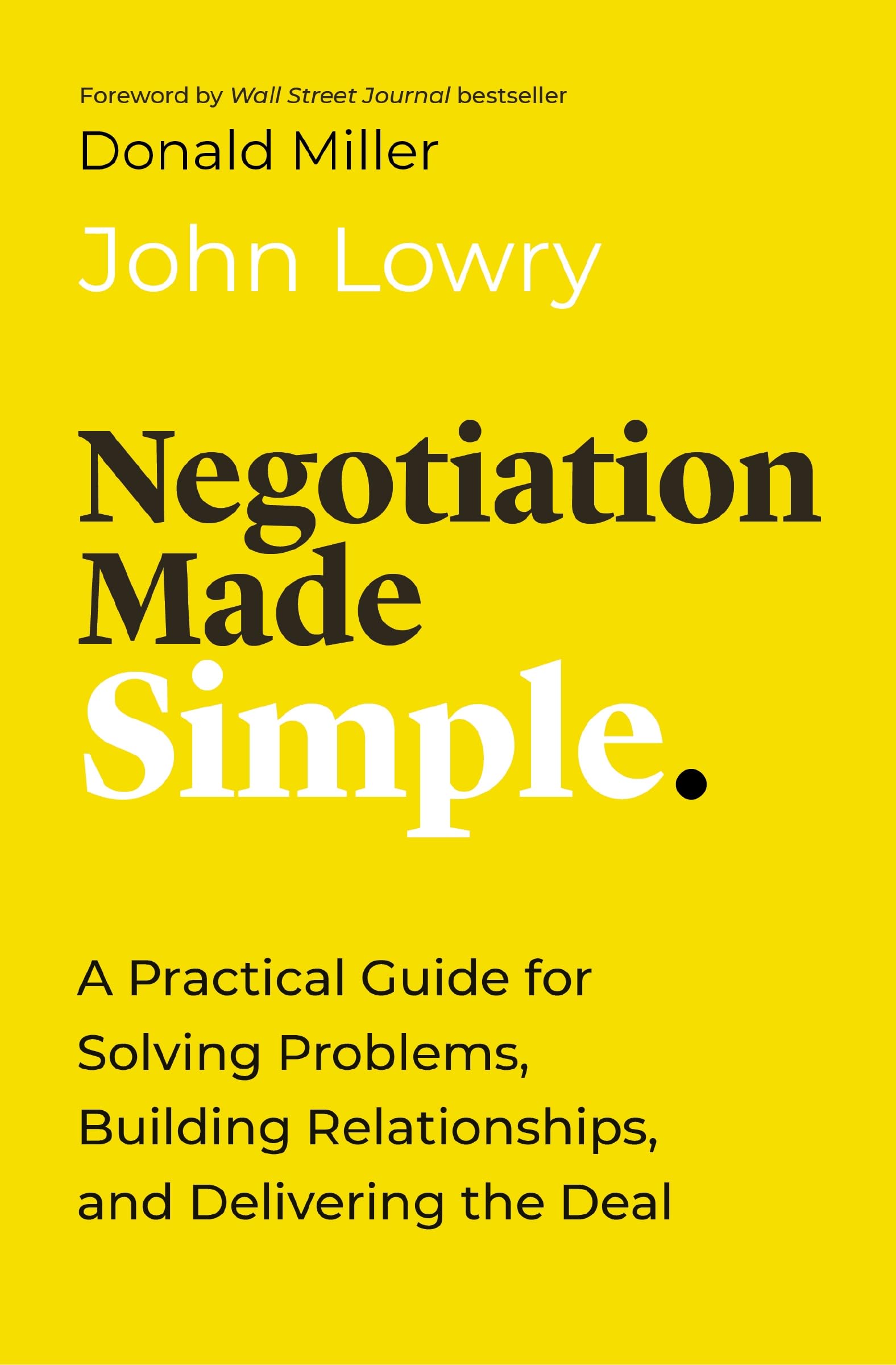 Negotiation Made Simple: A Practical Guide For Solving Problems, Building Relationships, And Delivering The Deal (Made Simple Se,Used