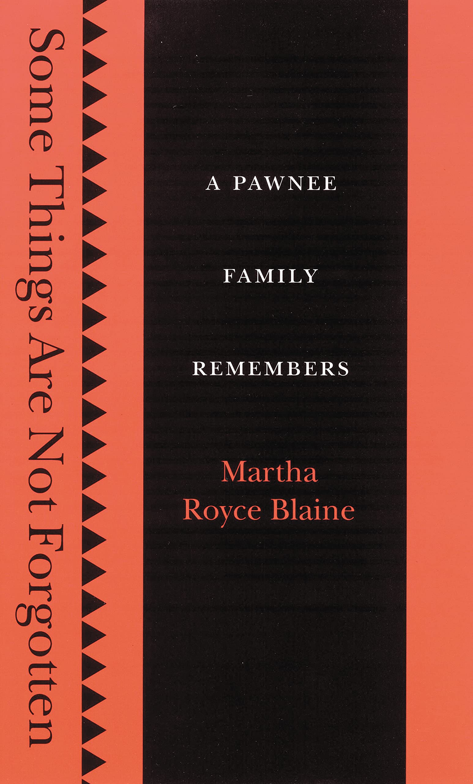 Some Things Are Not Forgotten: A Pawnee Family Remembers,Used