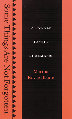 Some Things Are Not Forgotten: A Pawnee Family Remembers,Used