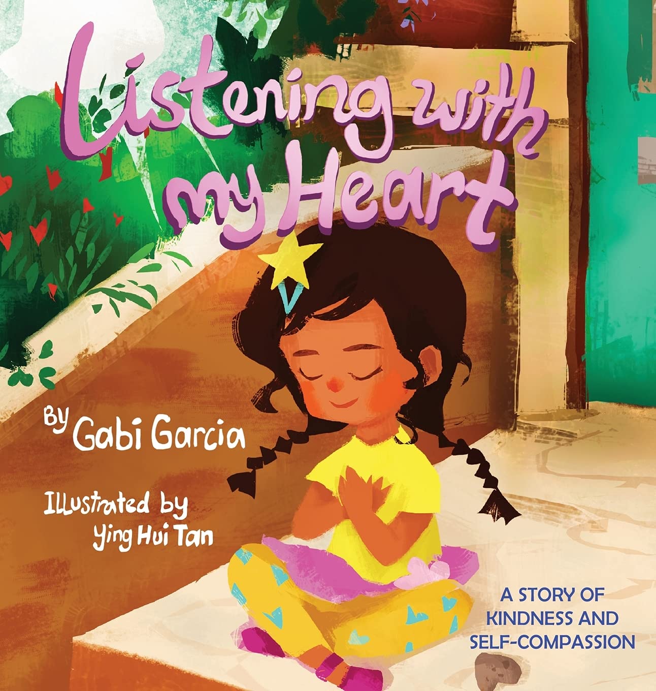 Listening With My Heart: A Story Of Kindness And Selfcompassion