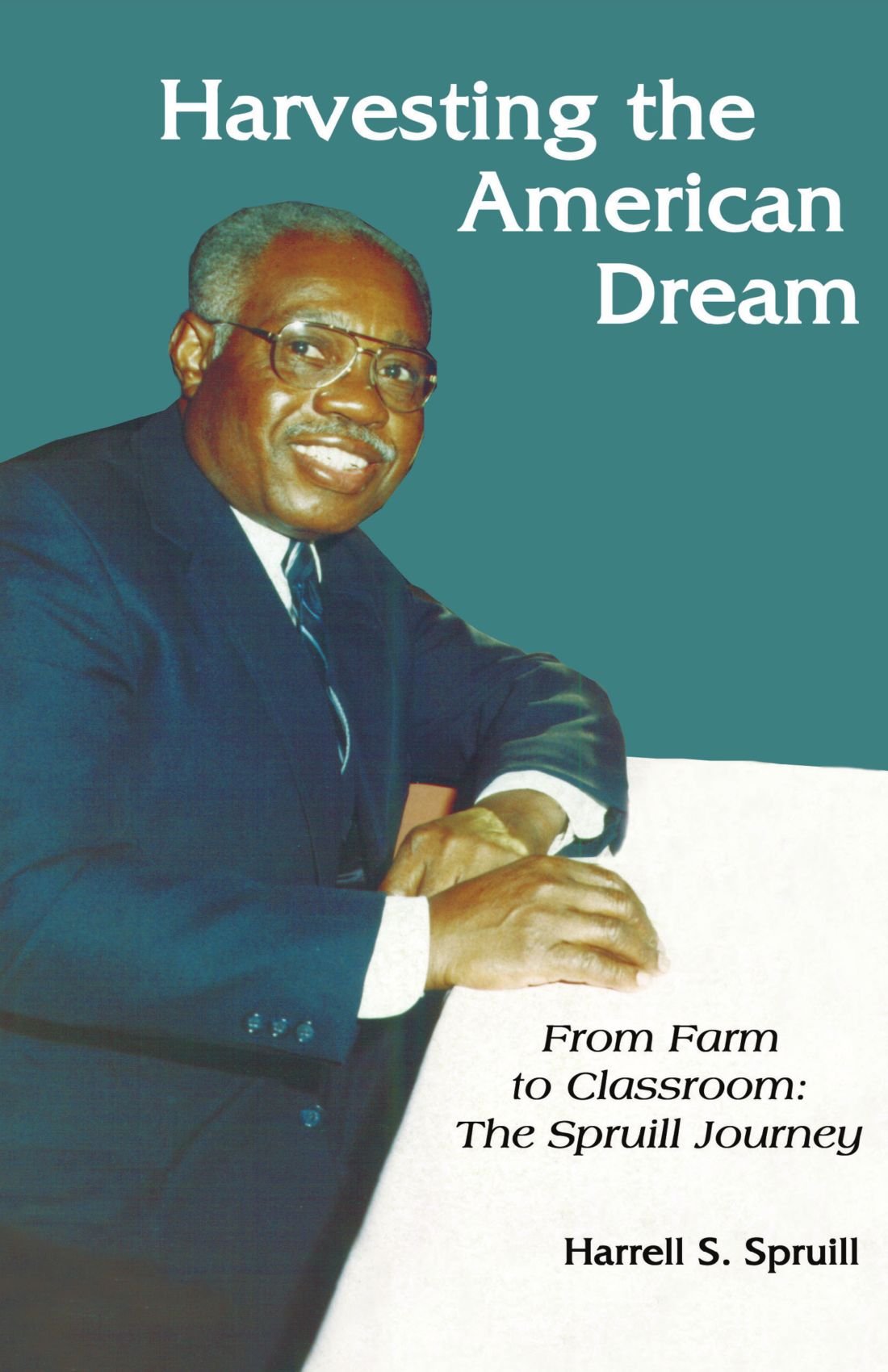Harvesting The American Dream: From Farm To Classroom: The Spruill Journey,Used
