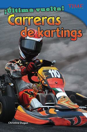 Teacher Created Materials  Time For Kids Informational Text: Ltima Vuelta! Carreras De Kartings (Final Lap! Gokart Racing) ,Used