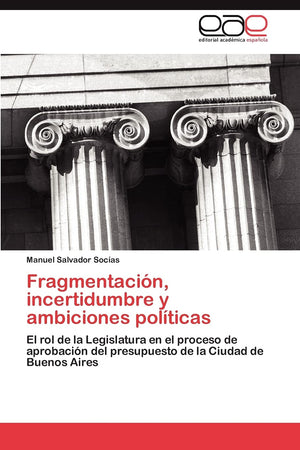 Fragmentacin, incertidumbre y ambiciones polticas: El rol de la Legislatura en el proceso de aprobacin del presupuesto de ,Used