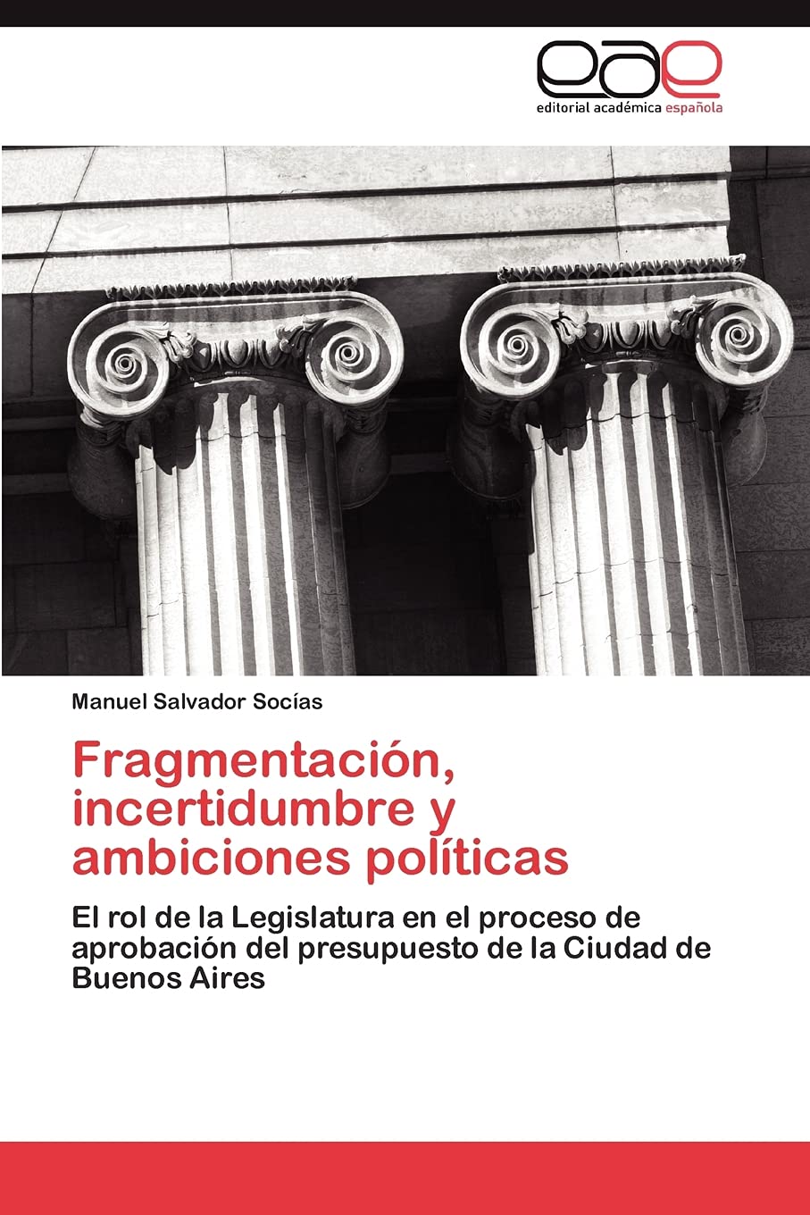 Fragmentacin, incertidumbre y ambiciones polticas: El rol de la Legislatura en el proceso de aprobacin del presupuesto de ,Used