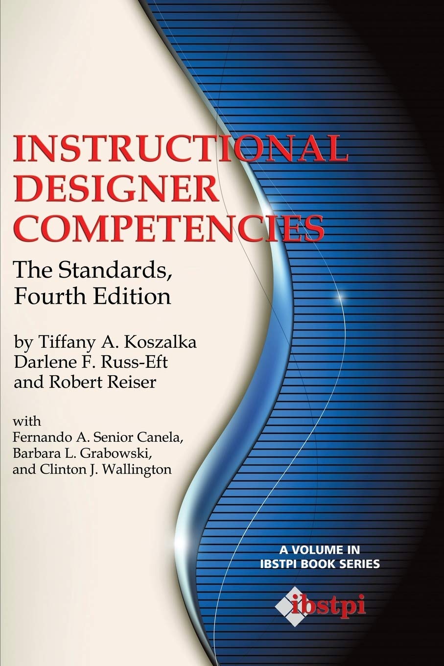 Instructional Designer Competencies: The Standards (Fourth Edition) (The Ibstpi Book Series),Used