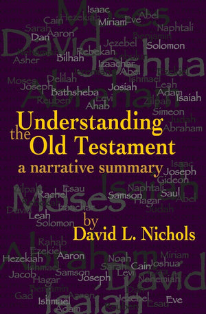 Understanding The Old Testament: A Narrative Summary