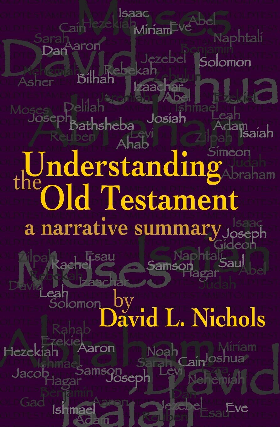 Understanding The Old Testament: A Narrative Summary