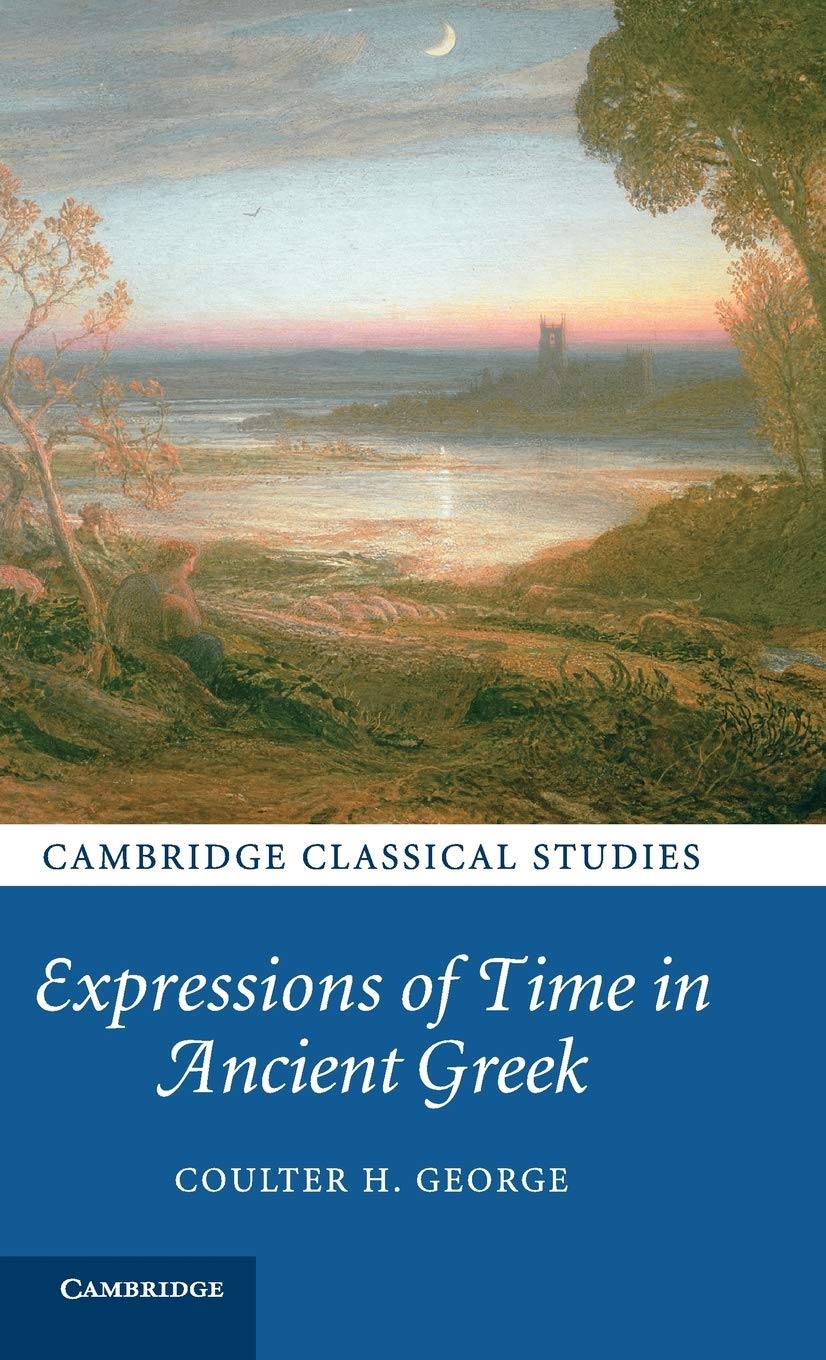Expressions of Time in Ancient Greek (Cambridge Classical Studies),Used