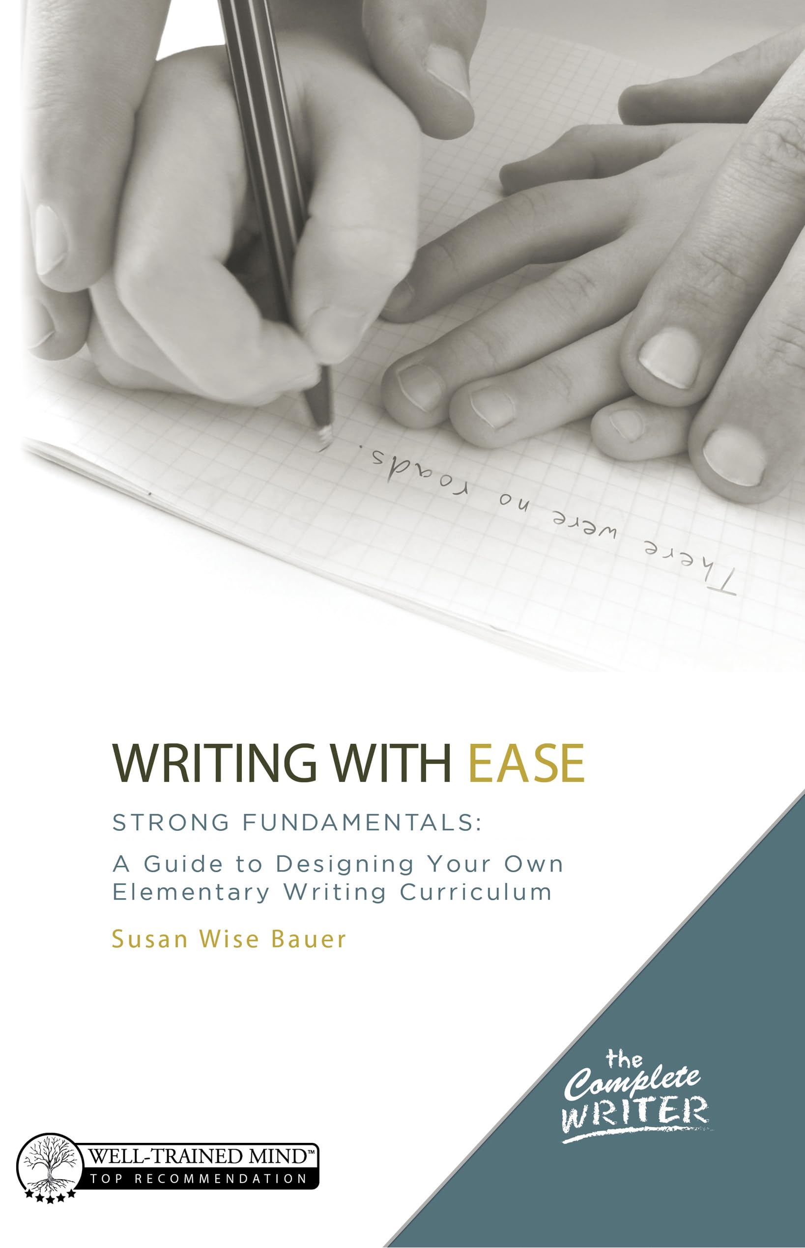 Writing with Ease: Strong Fundamentals: A Guide to Designing Your Own Elementary Writing Curriculum (The Complete Writer),Used