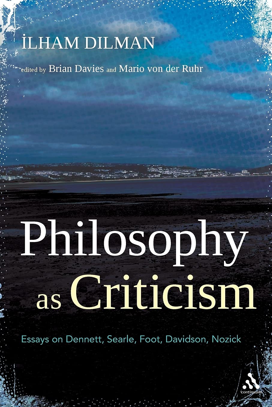 Philosophy as Criticism: Essays on Dennett, Searle, Foot, Davidson, Nozick,Used