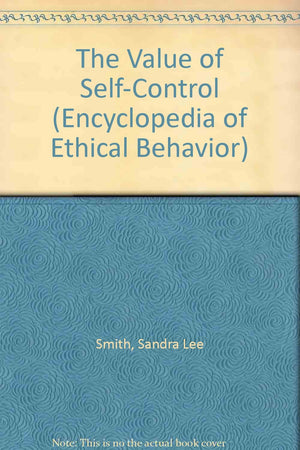 The Value of SelfControl (The Encyclopedia of Ethical Behavior),Used