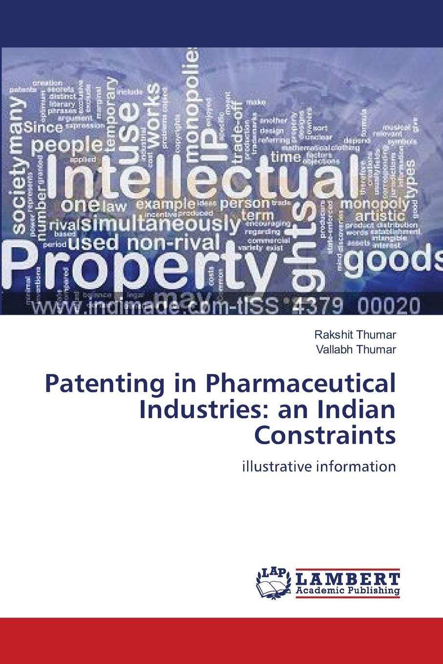 Patenting in Pharmaceutical Industries: an Indian Constraints: illustrative information,Used