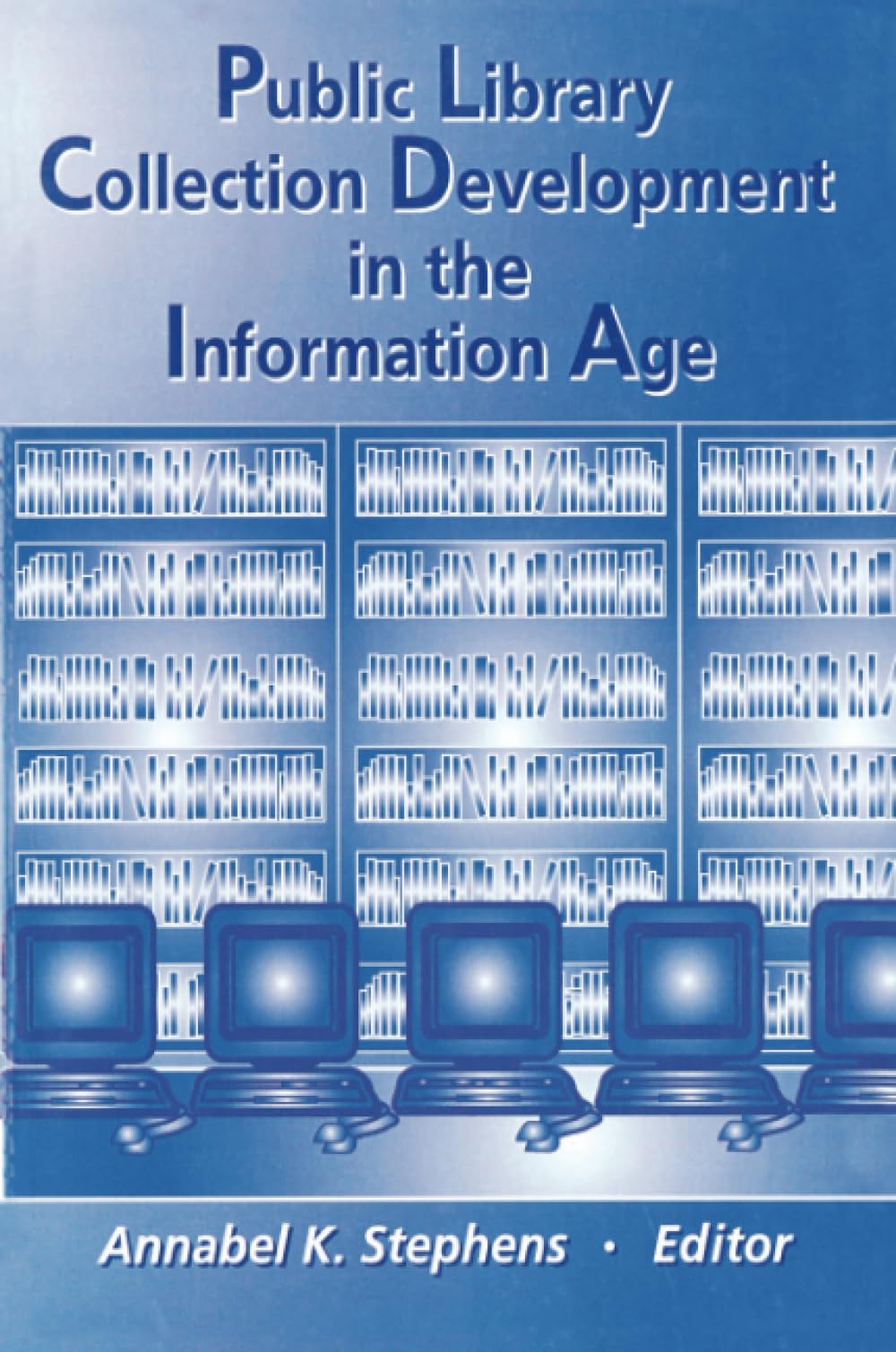 Public Library Collection Development in the Information Age,Used