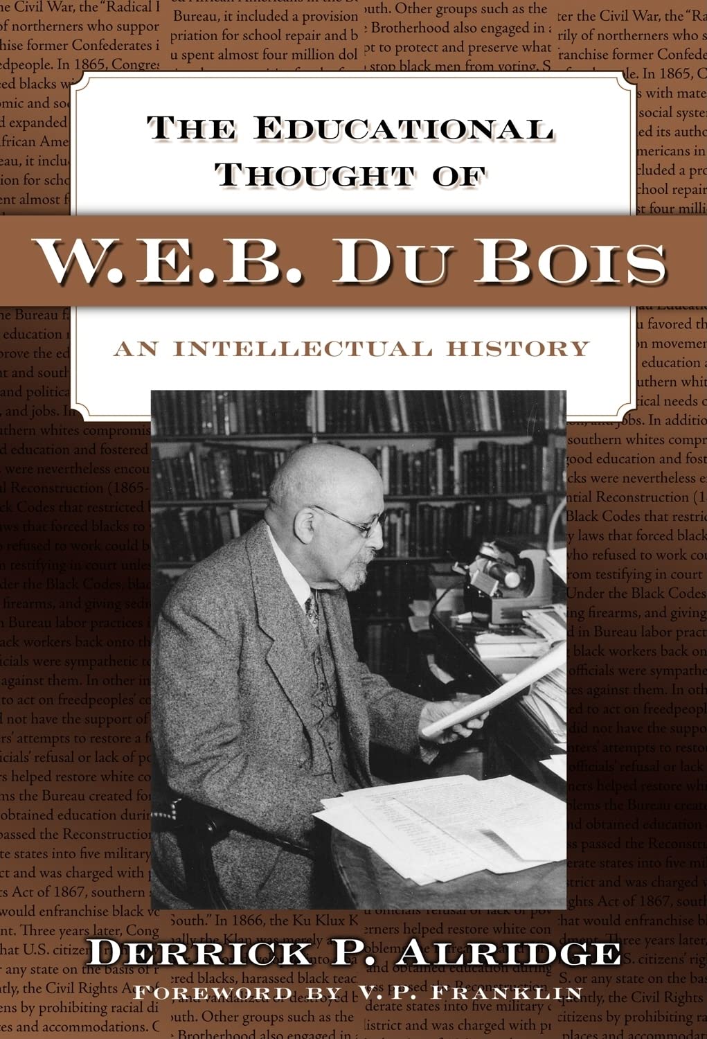 The Educational Thought Of W.E.B. Du Bois: An Intellectual History,New