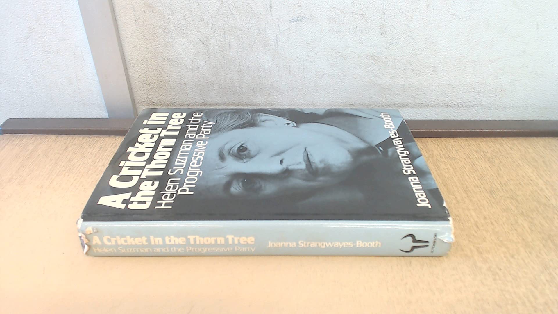 A cricket in the thorn tree: Helen Suzman and the Progressive Party,Used