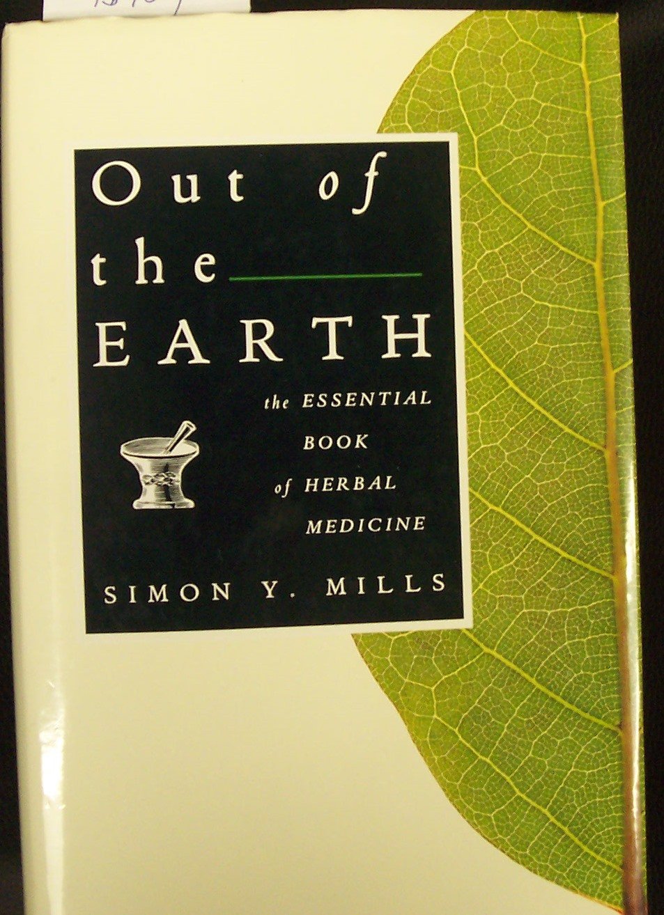 Out of the Earth: The Essential Book of Herbal Medicine,Used