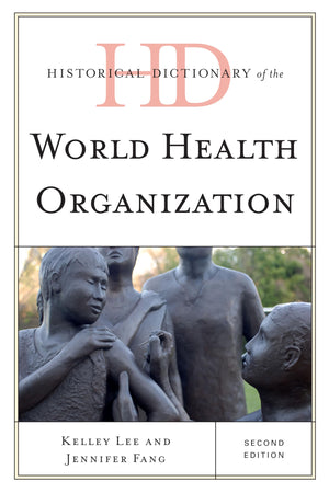 Historical Dictionary of the World Health Organization (Historical Dictionaries of International Organizations),Used