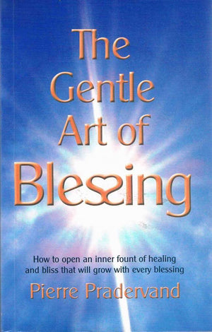 The Gentle Art of Blessing: Lessons for Living One's Spirituality in Everyday Life,Used