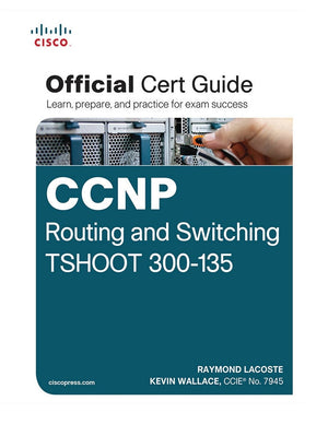 CCNP Routing and Switching TSHOOT 300135: Official Cert Guide,New