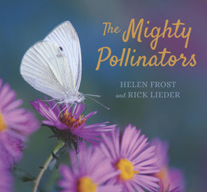 The Mighty Pollinators (Step Gently, Look Closely),New