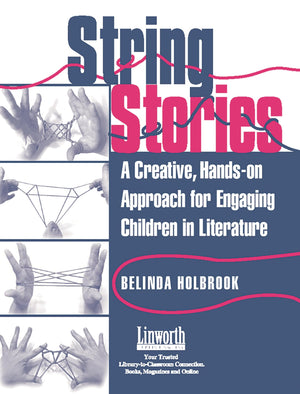 String Stories: A Creative, HandsOn Approach for Engaging Children in Literature (Literature and Reading Motivation),New