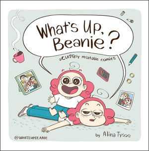 What's Up, Beanie?: Acutely Relatable Comics,New