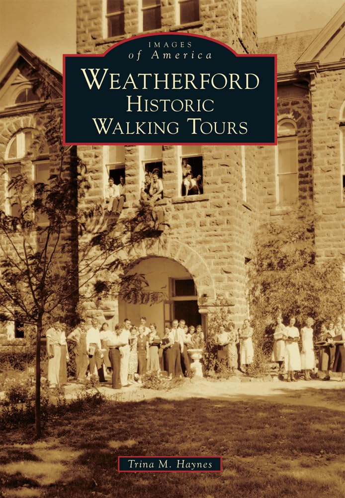 Weatherford: Historic Walking Tours (Images of America),Used