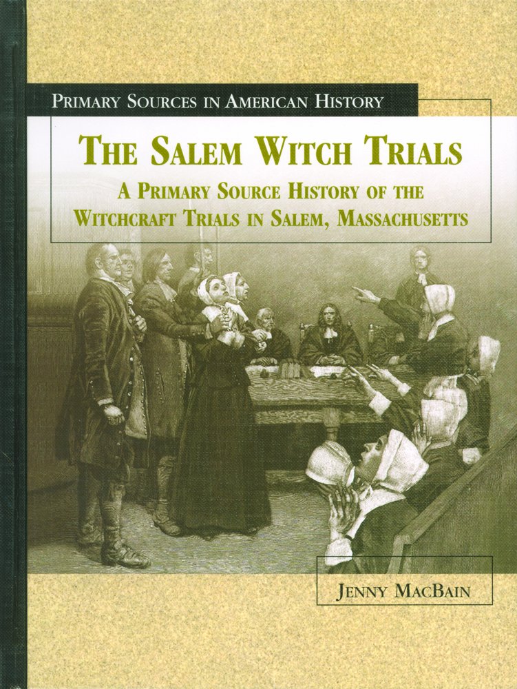 The Salem Witch Trials: A Primary Source History of the Witchcraft Trials in Salem, Massachusetts (Primary Sources in American H,Used