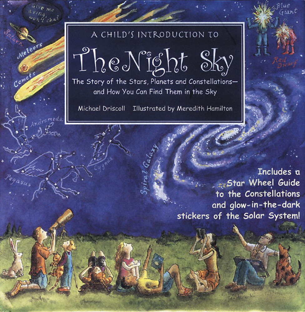 A Child's Introduction to the Night Sky: The Story of the Stars, Planets, and Constellationsand How You Can Find Them in the S,Used
