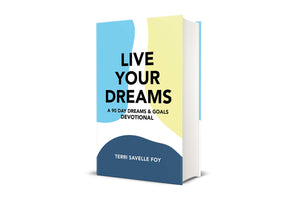 Live Your Dreams: A 90 Day Dreams & Goals Devotional