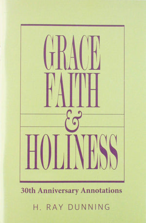 Grace, Faith & Holiness, 30Th Anniversary Annotations,New