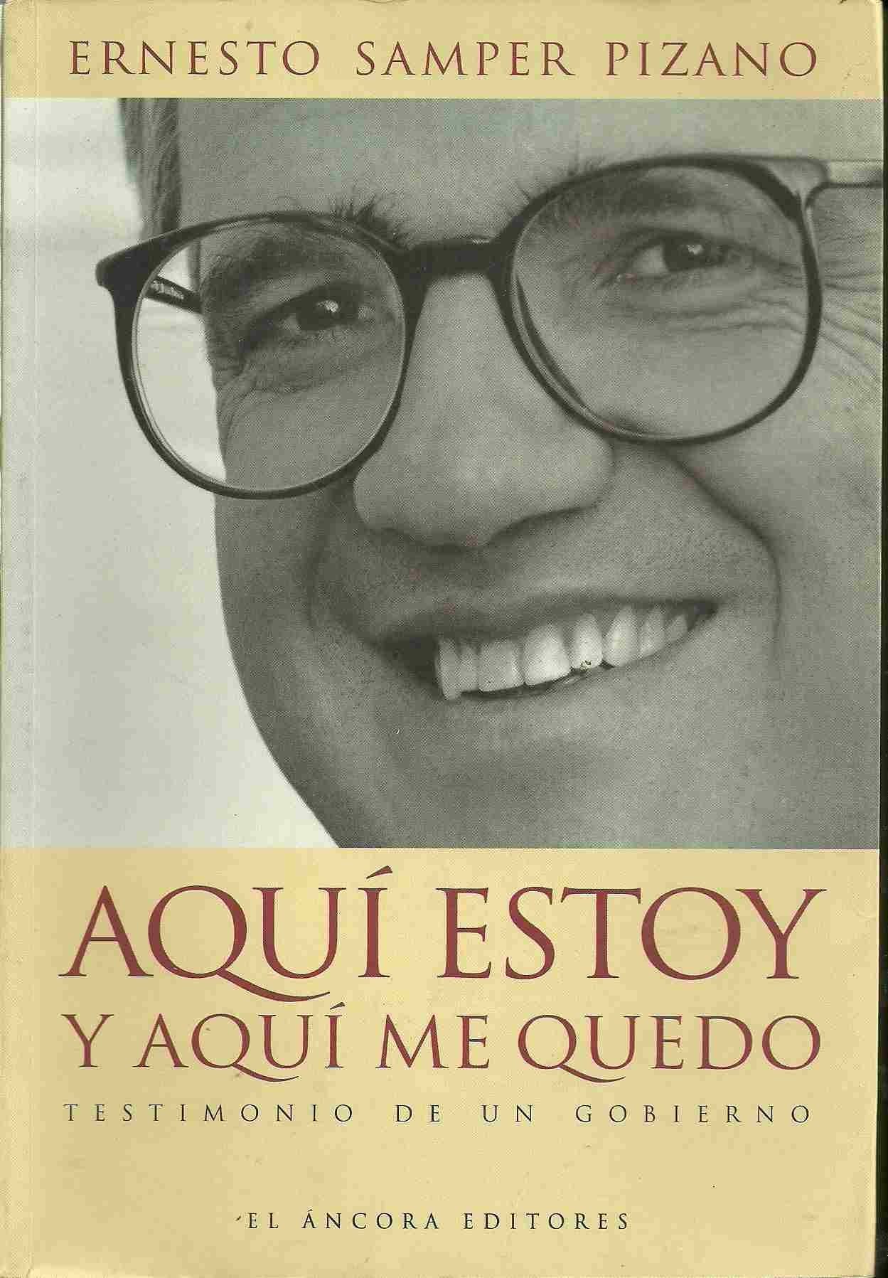 Aqui estoy y aqui me quedo: Testimonio de un gobierno (Spanish Edition),Used