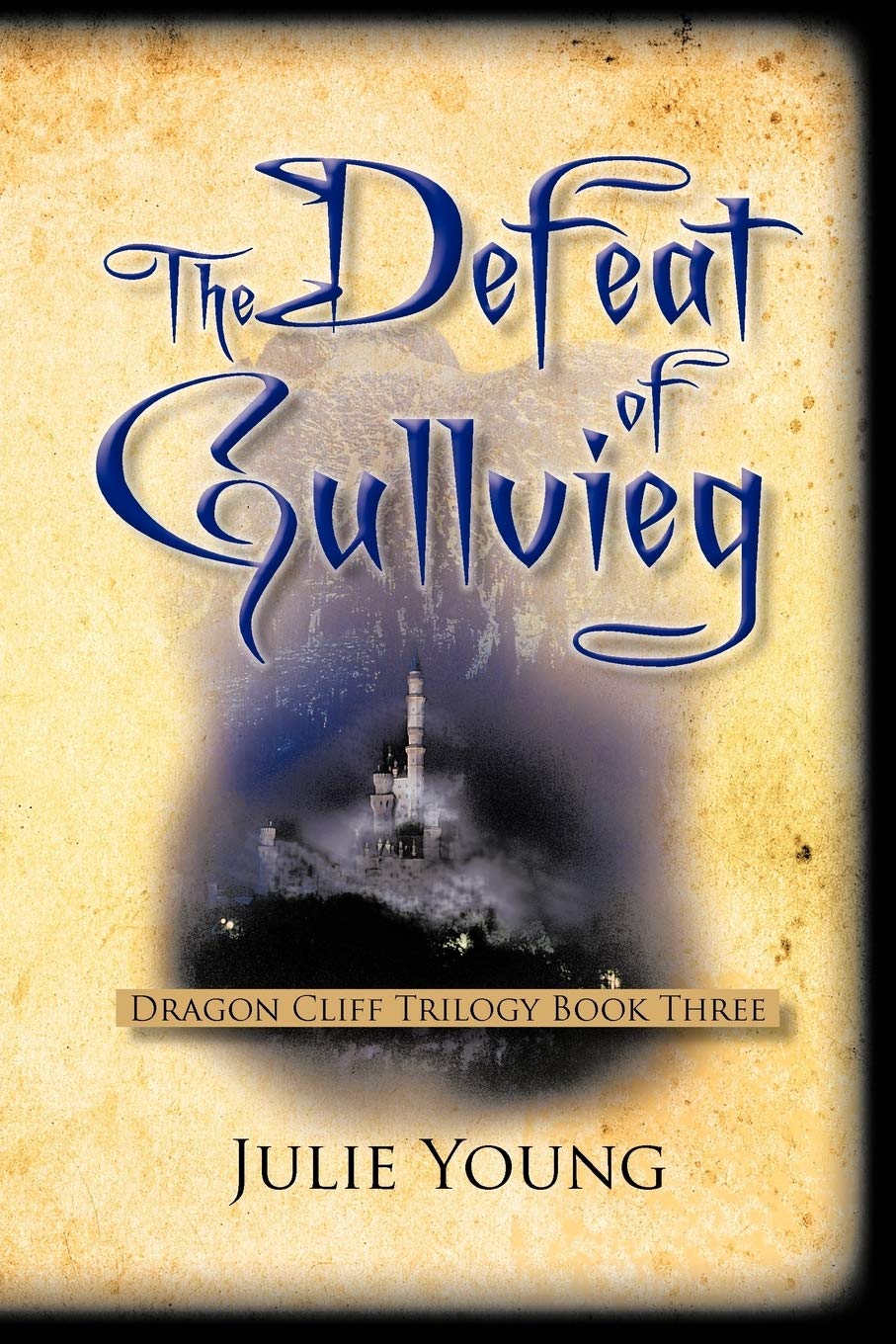The Defeat Of Gullvieg: Dragon Cliff Trilogy, Book Three (Dragon Cliff Trilogy, 3),Used