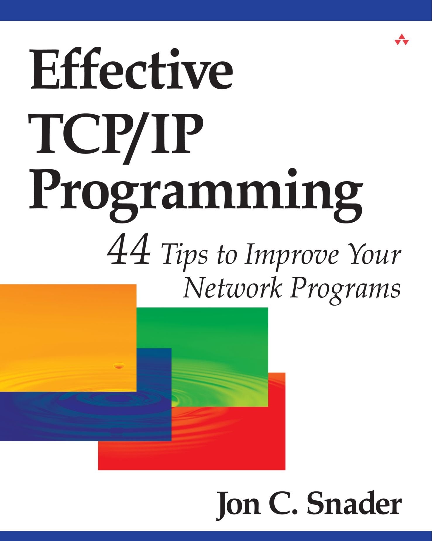 Effective TCP/IP Programming: 44 Tips to Improve Your Network Programs,Used