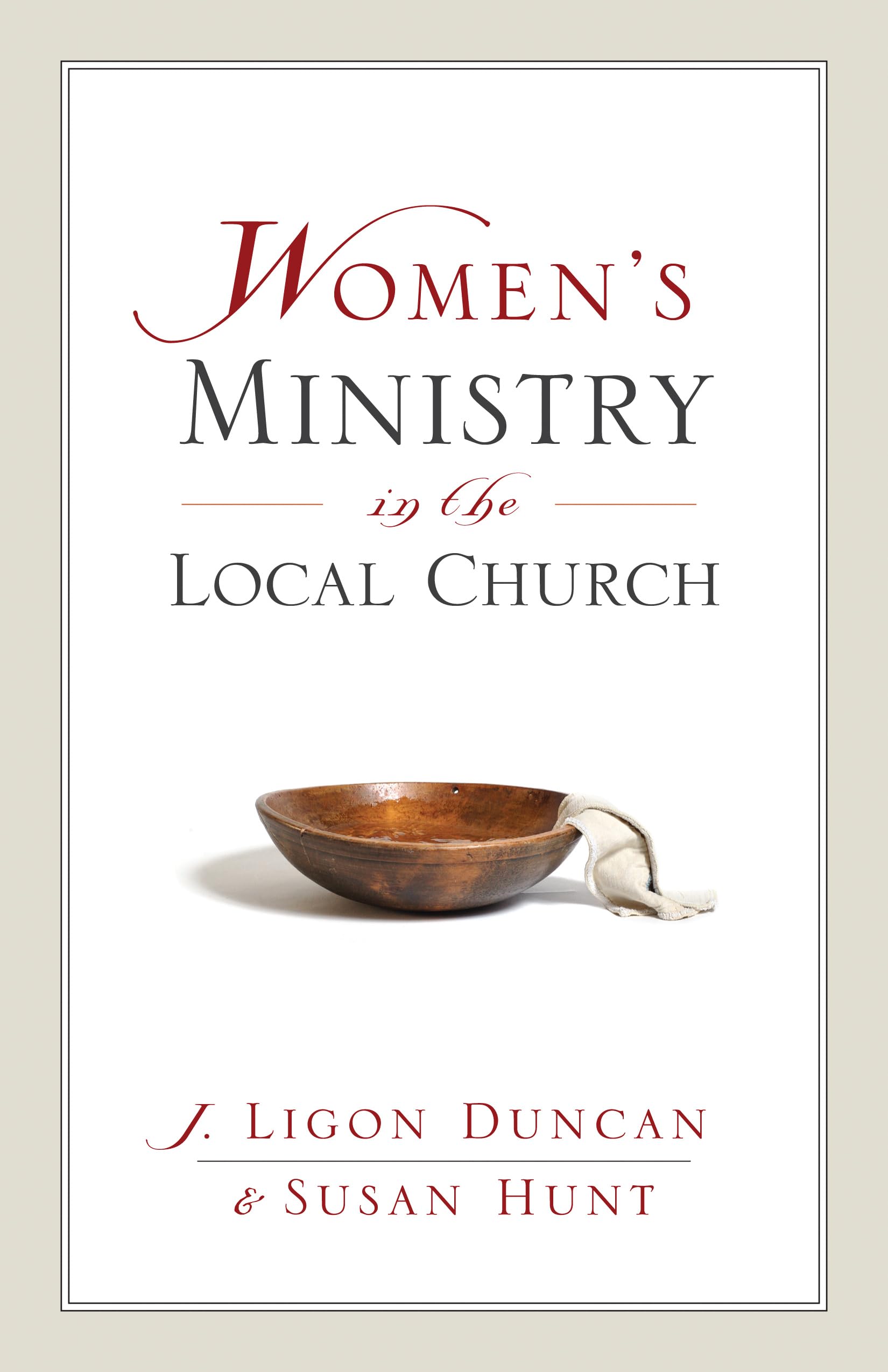 Women's Ministry in the Local Church: A Complementarian Approach,Used