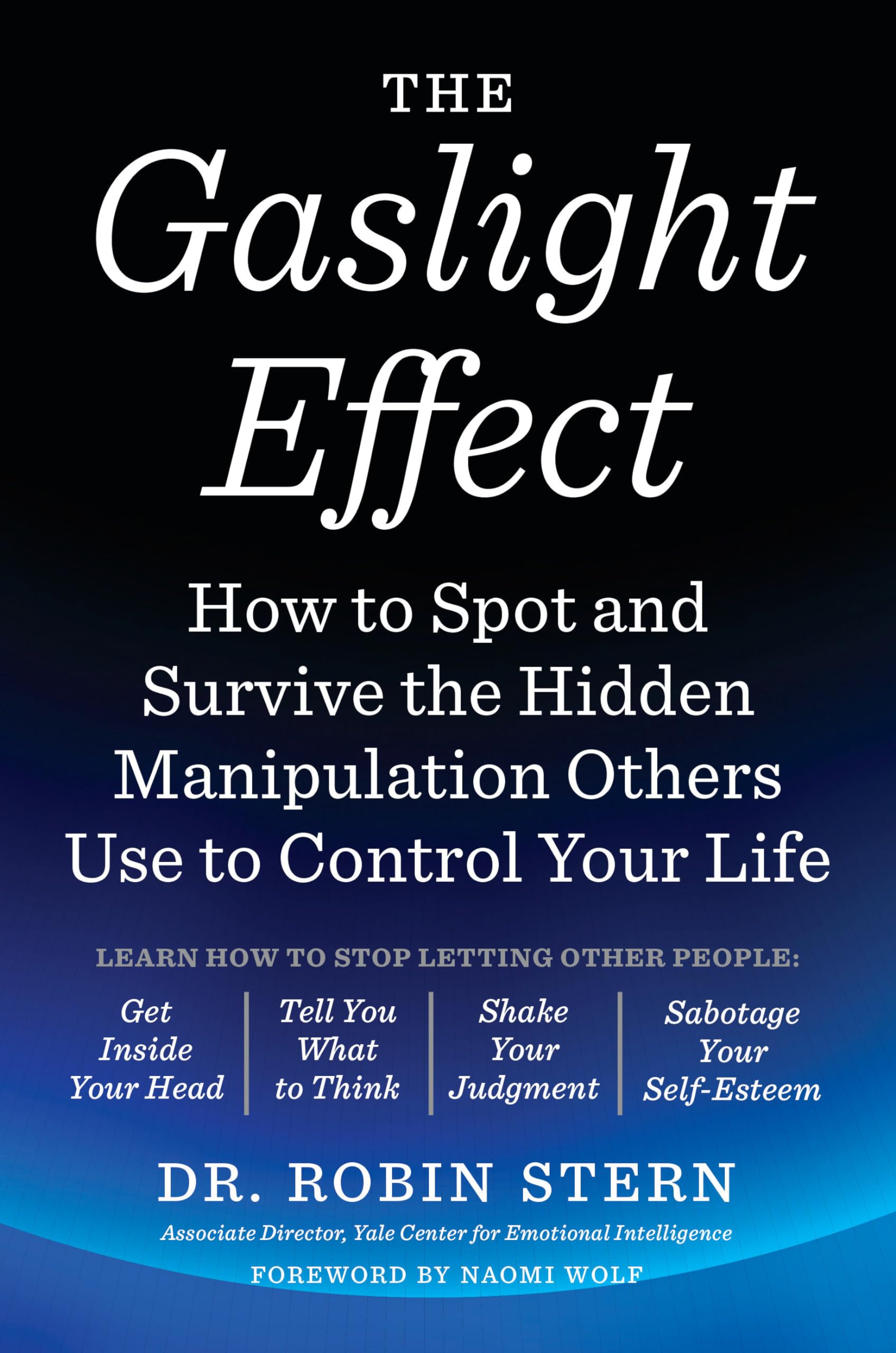 The Gaslight Effect: How To Spot And Survive The Hidden Manipulation Others Use To Control Your Life,New