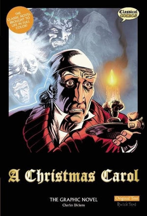A Christmas Carol The Graphic Novel: Original Text (Classical Comics)