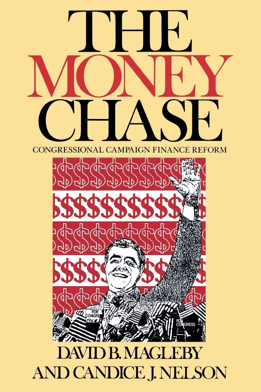 The Money Chase: Congressional Campaign Finance Reform,New