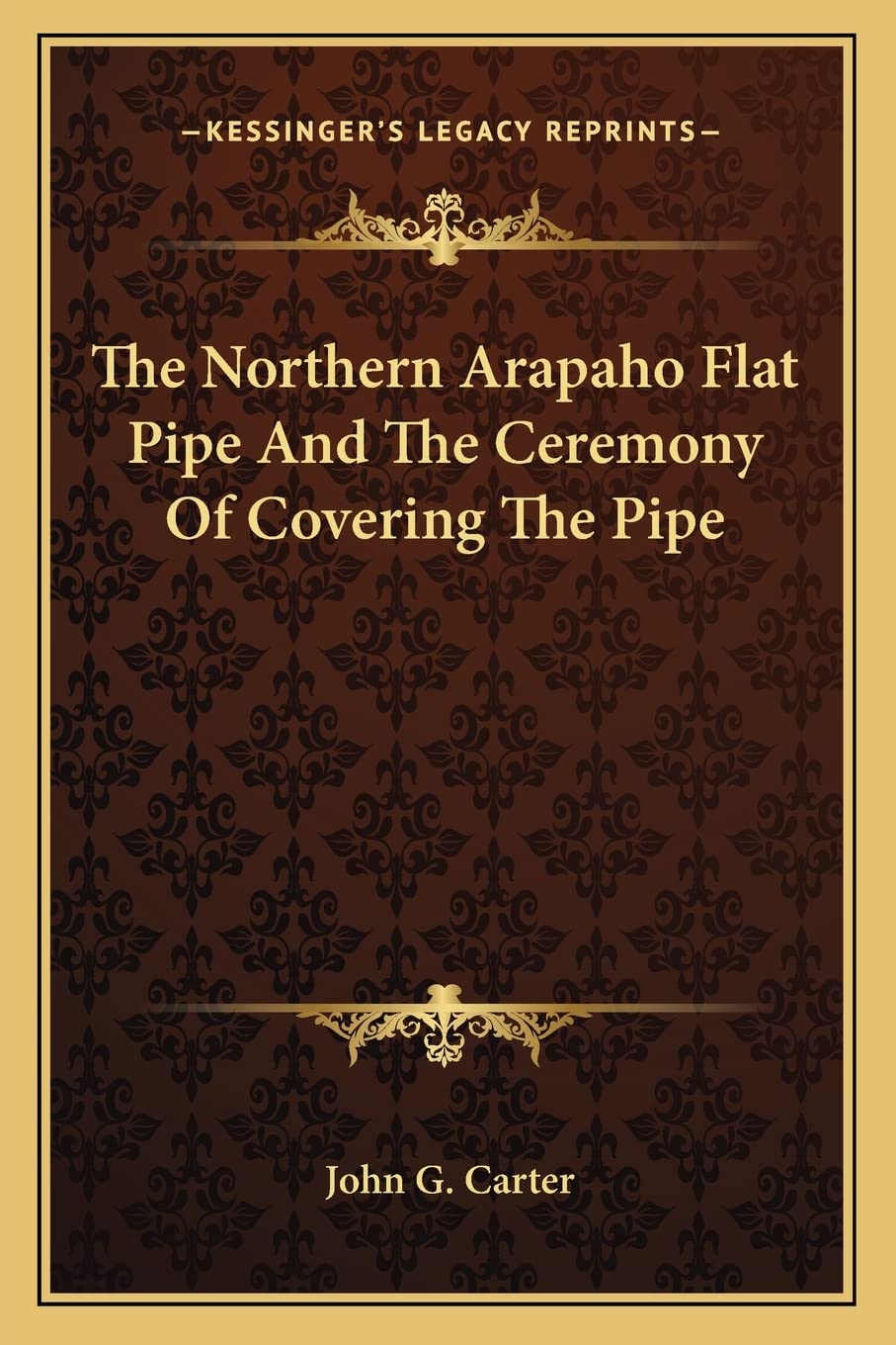 The Northern Arapaho Flat Pipe And The Ceremony Of Covering The Pipe,Used