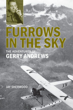 Furrows in the Sky: The Adventures of Gerry Andrews,Used
