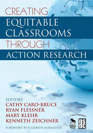 Creating Equitable Classrooms Through Action Research,New