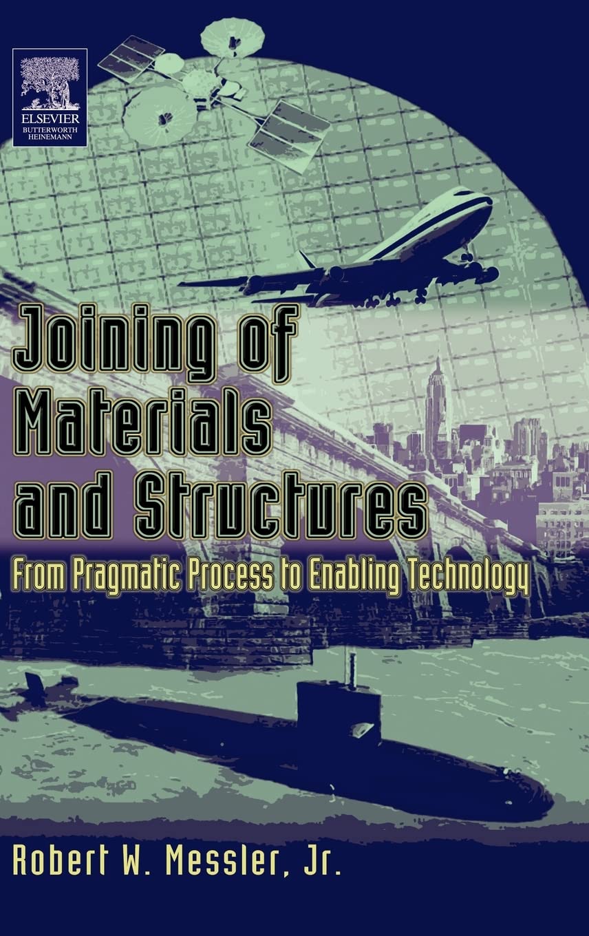 Joining of Materials and Structures: From Pragmatic Process to Enabling Technology,Used