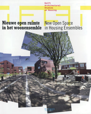 DASH 01: New Open Space in Housing Ensembles (Delft Architectural Studies on Housing),New