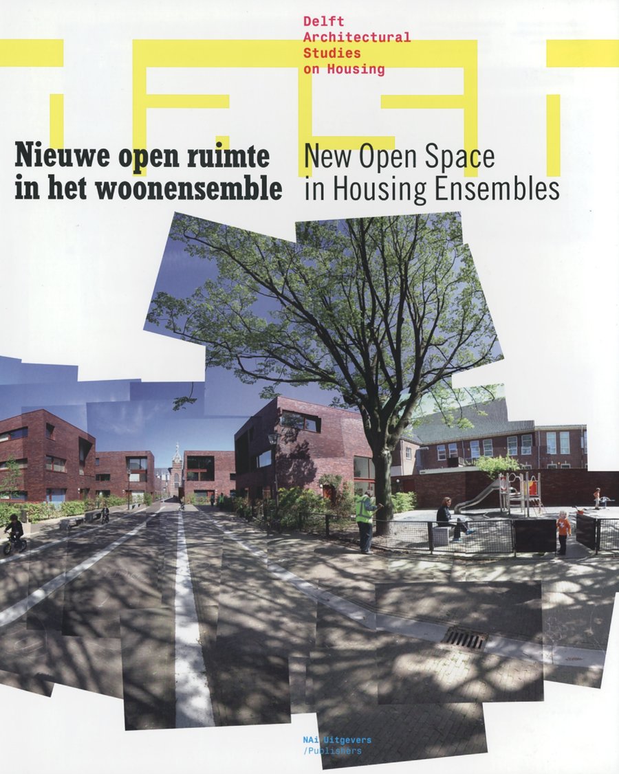 DASH 01: New Open Space in Housing Ensembles (Delft Architectural Studies on Housing),New
