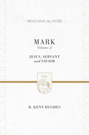 Mark: Jesus, Servant And Savior, Volume 2 (Preaching The Word),Used