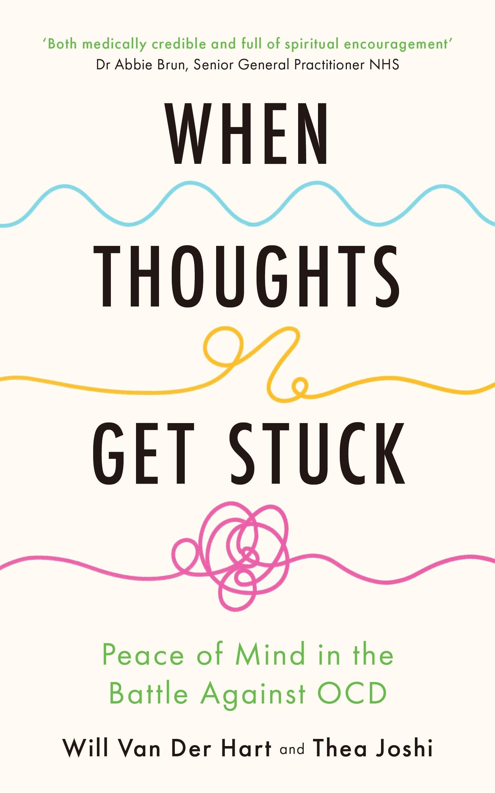 When Thoughts Get Stuck: Finding Peace In The Battle Against Anxiety And Ocd